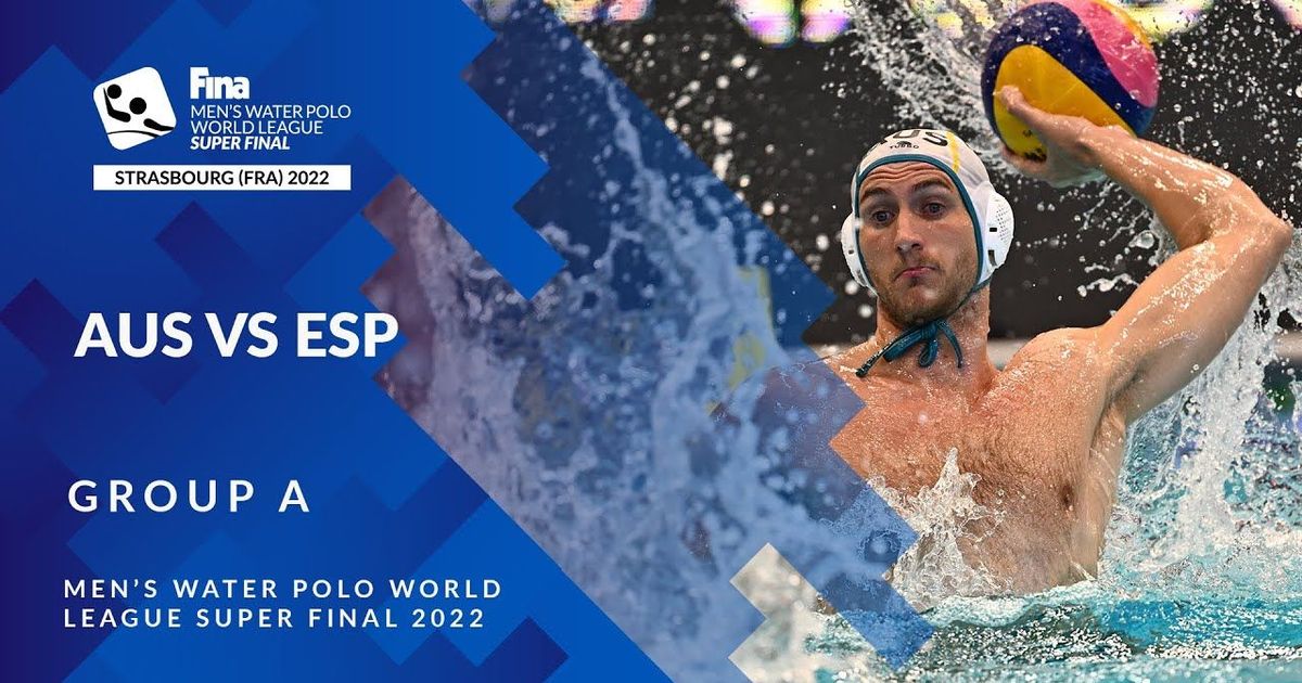 Re Live Australia vs Spain FINA Men's Water Polo World League Super