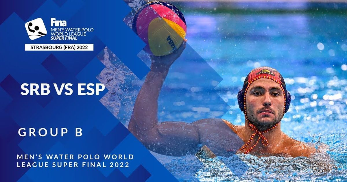 Re Live Serbia vs Spain FINA Men's Water Polo World League Super