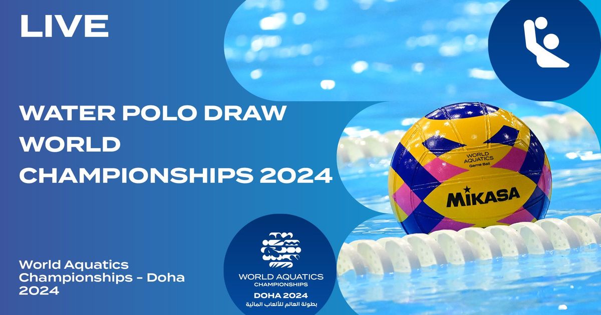 LIVE Water Polo Draw World Aquatics Championships Doha 2024 LIVE Water Polo Draw World Aquatics Championships Doha 2024